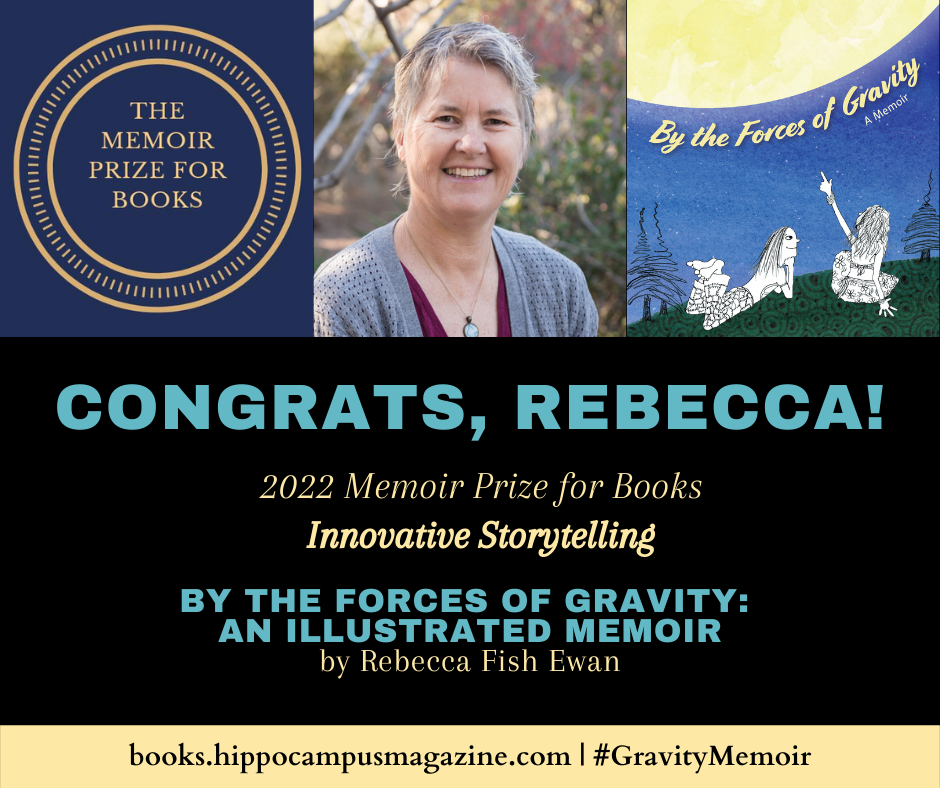 graphic with memoir book prize logo, headshot of rebecca fish ewan and cover of by the forces of gravity that says congrats, rebecca - innovative storytelling award